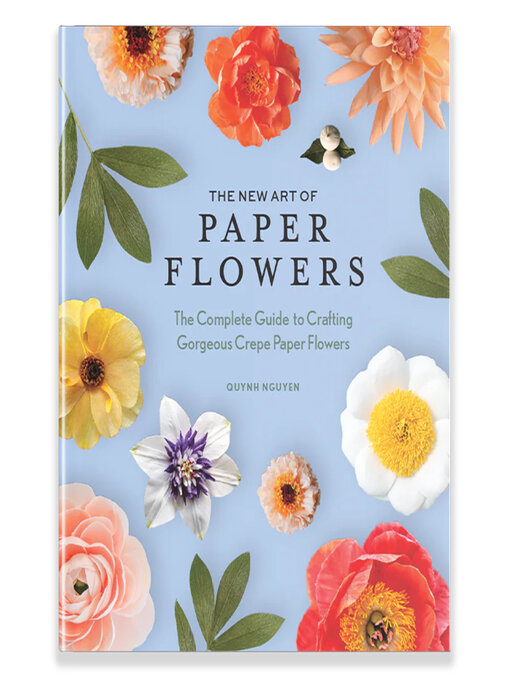 Title details for The New Art of Paper Flowers by Quynh Nguyen - Available